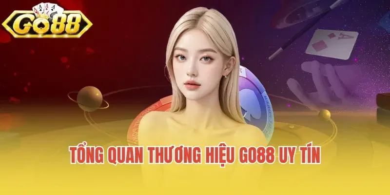 Go88 – Cổng Thiên Đường Game Bài Đổi Thưởng 2025 Tổng quan thương hiệu Go88 uy tín