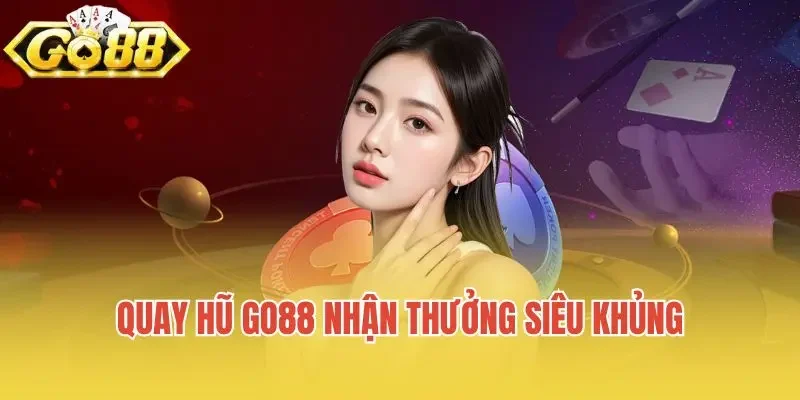 Go88 – Cổng Thiên Đường Game Bài Đổi Thưởng 2025 Quay hũ Go88 nhận thưởng siêu khủng
